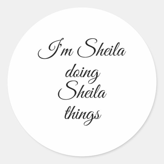 I'm Sheila Doing Sheila Things Funny Birthday Name ラウンドシール (正面)