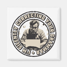 I'm Silently Correcting Your Grammar マグネット