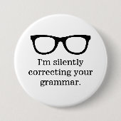 I'm silently correcting your grammar funny teacher 缶バッジ (正面)