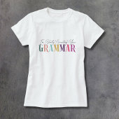 I'm Silently Correcting Your Grammar  Tシャツ