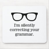 I'm silently correcting your grammar teacher humor マウスパッド (正面)