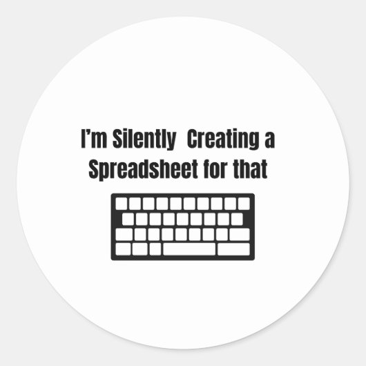 I'm Silently Creating A Spreadsheet ラウンドシール (正面)