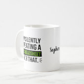 I'm Silently Creating A Spreadsheet For That コーヒーマグカップ (正面左)