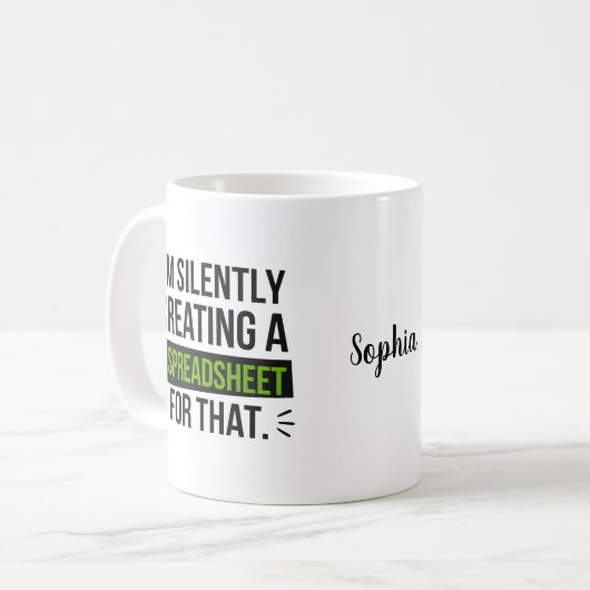 I'm Silently Creating A Spreadsheet For That コーヒーマグカップ (正面左)