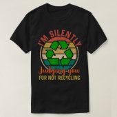 I'm silently judging you for not recycling Garbage Tシャツ (デザイン正面)