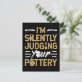 I'm Silently Judging Your Pottery Funny Ceramics ポストカード (スタンド正面)