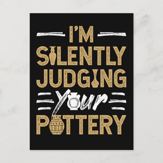 I'm Silently Judging Your Pottery Funny Ceramics ポストカード (正面)