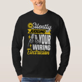 Im silently judging your wiring electrician Electr Tシャツ (正面)