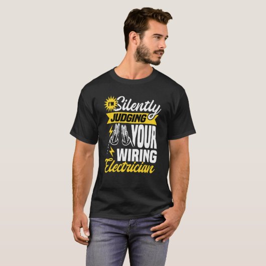 Im silently judging your wiring electrician Electr Tシャツ (正面フル)