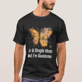 Im Single Mom Im Awesome Mother Inspirational Momm Tシャツ (正面)