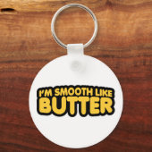 I'm Smooth Like Butter キーホルダー (正面)