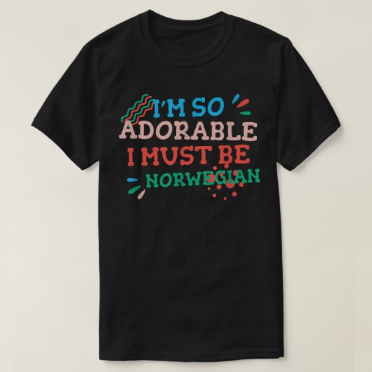 Im So Adorable I Must Be Norwegian Funny Norway Hu Tシャツ (デザイン正面)