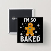 I'm So Baked Gingerbread Man Christmas Cookie Bake 缶バッジ (正面&裏面)