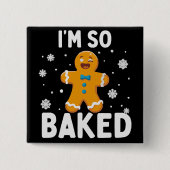 I'm So Baked Gingerbread Man Christmas Cookie Bake 缶バッジ (正面)