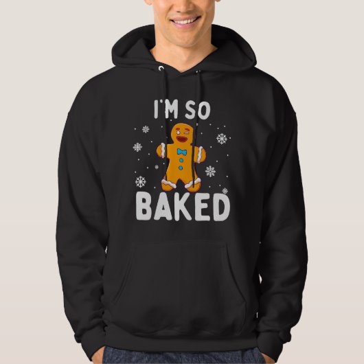 I'm So Baked Gingerbread Man Christmas Funny Cooki パーカ (正面)