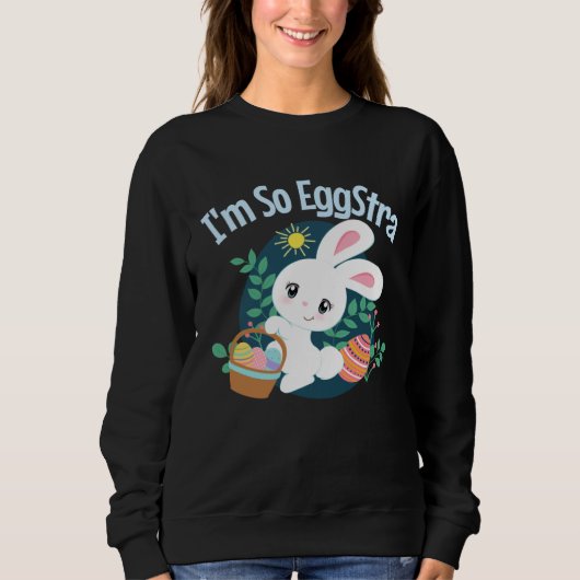 I'm So EggStra Cute Easter Bunny Pun Funny Egg Hun スウェットシャツ (正面)