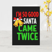 IM SO GOOD SANTA CAME TWICE Funny Christmas Card カード (黄色い花)
