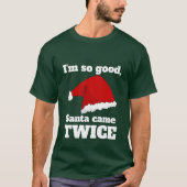 I'm so good, Santa came twice Tシャツ (正面)