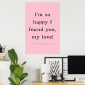 "I'm So Happy I Found You My Love" 引用ポスター ポスター (ホームオフィス)