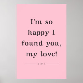 "I'm So Happy I Found You My Love" 引用ポスター ポスター