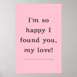 "I'm So Happy I Found You My Love" 引用ポスター ポスター