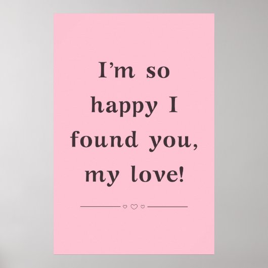 "I'm So Happy I Found You My Love" 引用ポスター ポスター (正面)