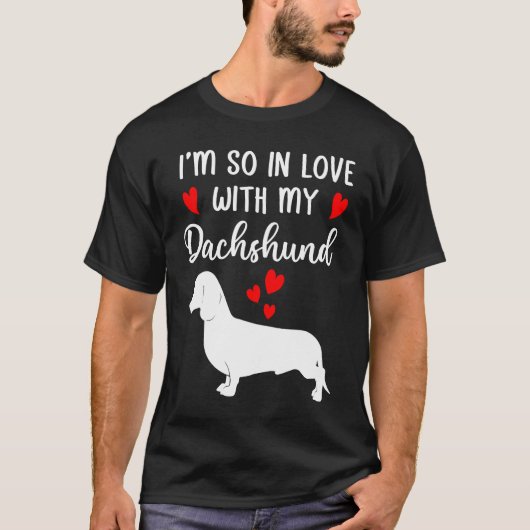I'm So In Love With My Dachshund Valentines Day Tシャツ (正面)