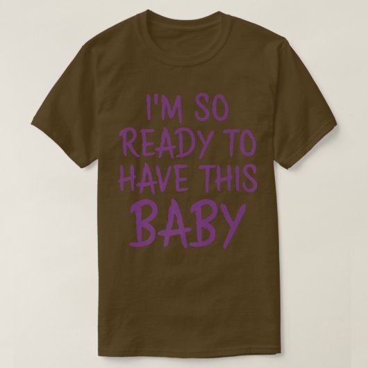 Im so ready to have this baby cutest pregnancy ann tシャツ (デザイン正面)