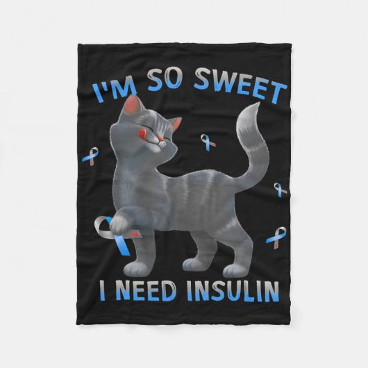 I'm So Sweet I Need Insulin - Diabetes Awareness C フリースブランケット (正面)