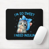 I'm So Sweet I Need Insulin Diabetes Awareness Cat マウスパッド (マウス)