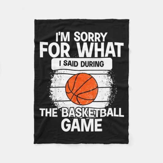 I'm Sorry For What I Said During The Basketball Ga フリースブランケット (正面)