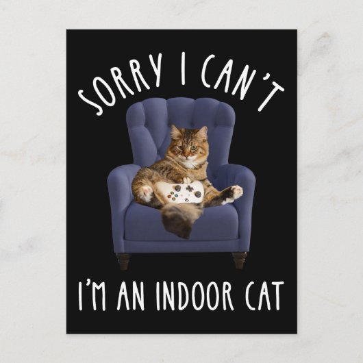 I'm Sorry I Can't - I'm An Indoor Cat ポストカード (正面)