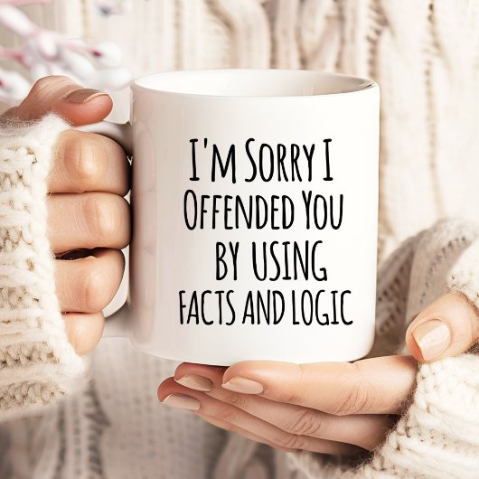 I'm sorry I offended you using facts & logic Funny ジャンボコーヒーマグカップ