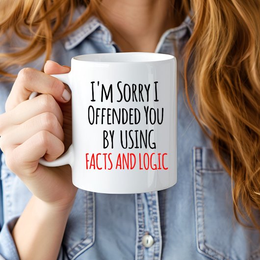 I'm sorry I offended you using facts & logic Funny ジャンボコーヒーマグカップ