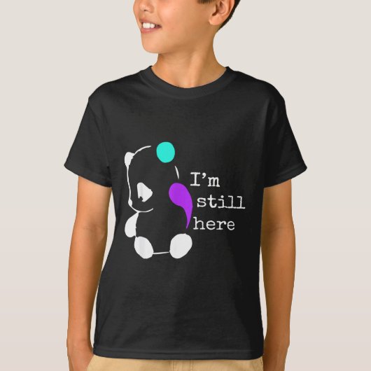 I'm Still Here - セミコロンギフト  自殺防止 Tシャツ (正面)