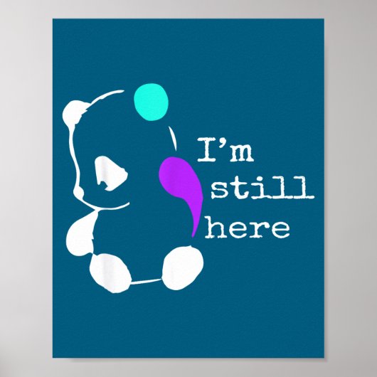 I'm Still Here - Semicolon Gift Suicide Prevention ポスター (正面)