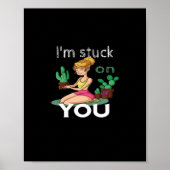 Im Stuck On You Funny Cactus Gardening Playful Des ポスター (正面)