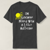 I'm Sunshine Mixed With A Little Hurricane Funny G Tシャツ (デザイン正面)