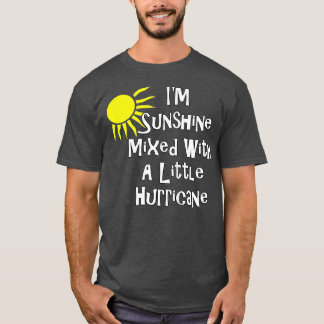 I'm Sunshine Mixed With A Little Hurricane Funny G Tシャツ