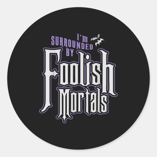 I'm Surrounded By Foolish Mortals Funny Halloween  ラウンドシール (正面)