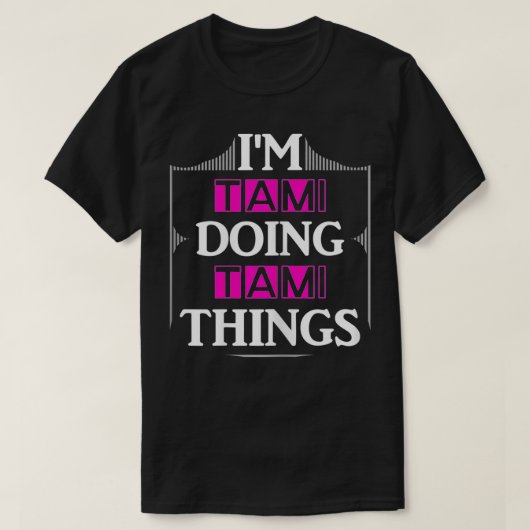 I'm Tami Doing Tami Things Funny First Name Gift Tシャツ (デザイン正面)