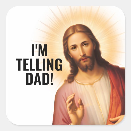 I'm Telling Dad - Funny Jesus Meme スクエアシール (正面)