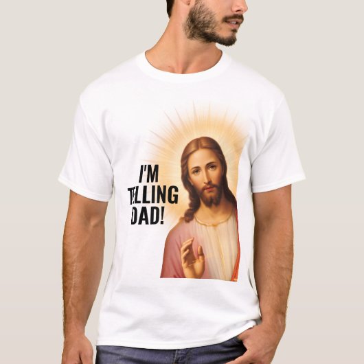 I'm Telling Dad - Funny Jesus Meme Tシャツ (正面)