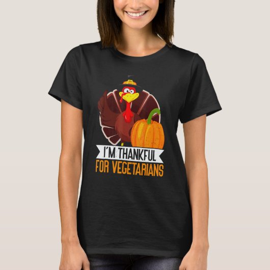 I'm Thankful For Vegetarian Thanks Giving  Thanksg Tシャツ (正面)