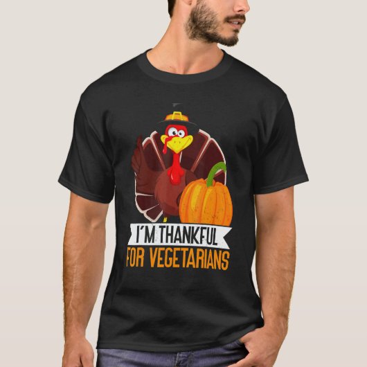 I'm Thankful For Vegetarian Thanks Giving Thanksg Tシャツ (正面)