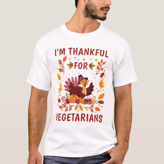 I'm Thankful For Vegetarians Turkey Thanksgiving Tシャツ (正面)