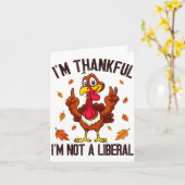 I'm Thankful I'm Not A Liberal Funny Turkey Thanks カード (黄色い花)