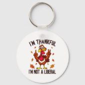 I'm Thankful I'm Not A Liberal Funny Turkey Thanks キーホルダー (正面)