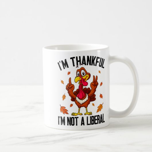 I'm Thankful I'm Not A Liberal Funny Turkey Thanks コーヒーマグカップ (右)