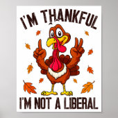 I'm Thankful I'm Not A Liberal Funny Turkey Thanks ポスター (正面)